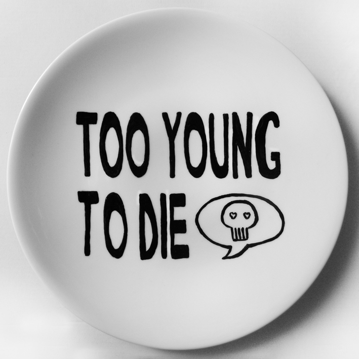 Too young to die